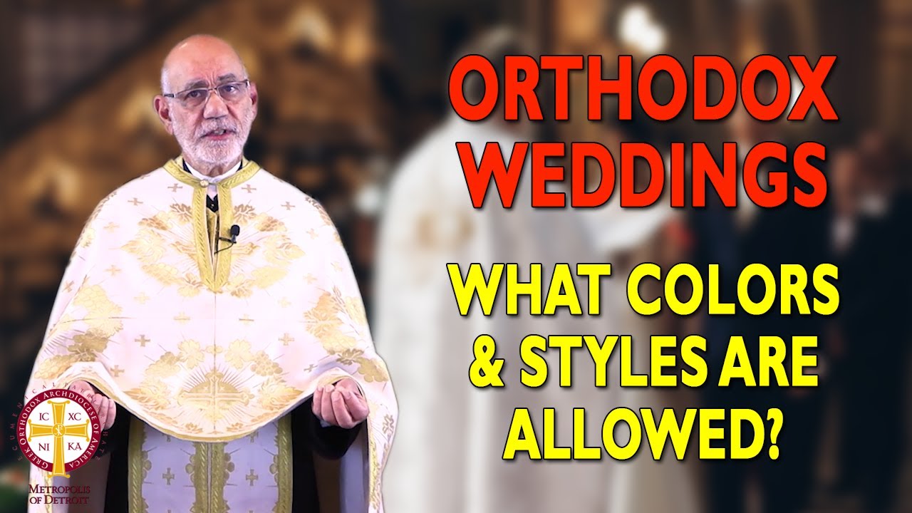 Orthodox Weddings Explained: What Colors & Styles Are Allowed?